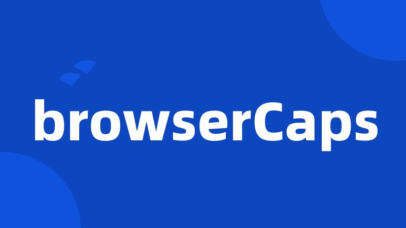 browserCaps