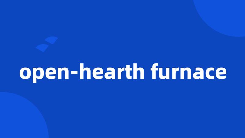 open-hearth furnace