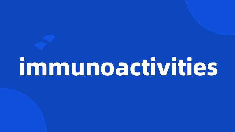 immunoactivities