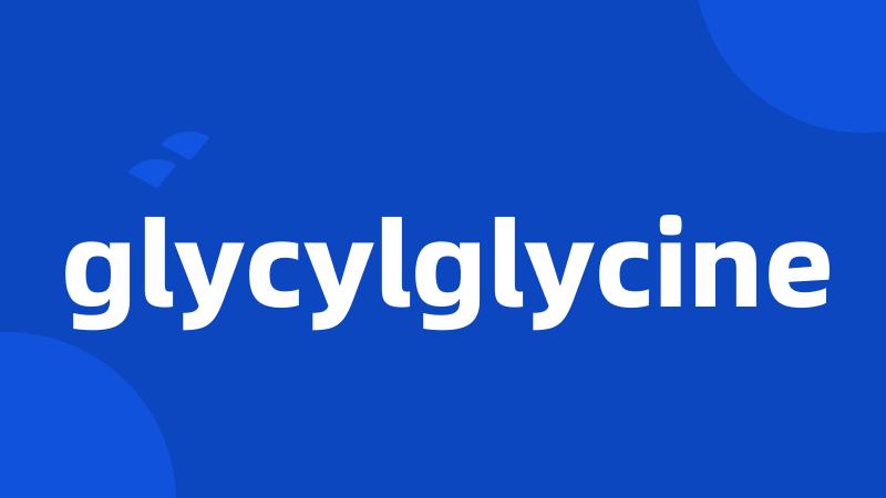glycylglycine