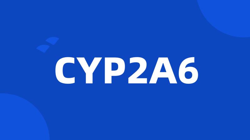 CYP2A6
