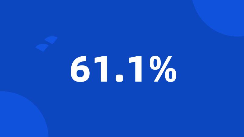 61.1%