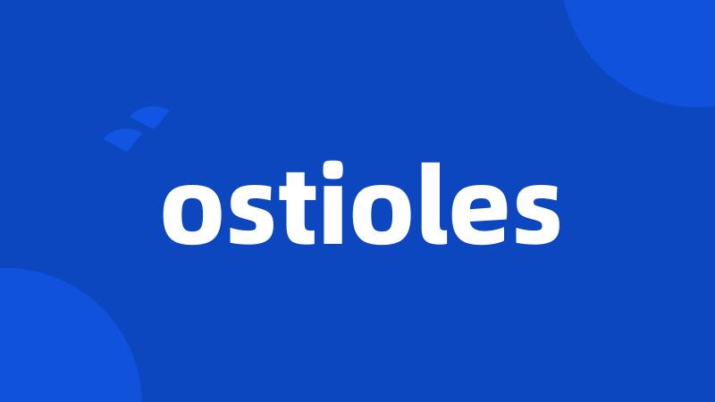 ostioles