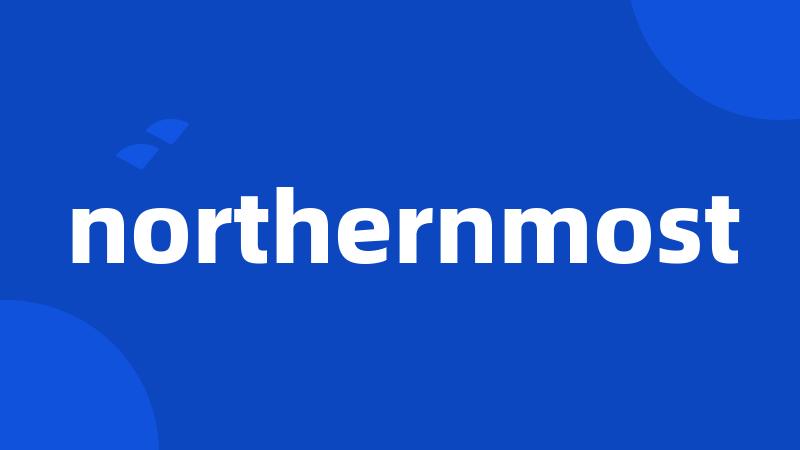 northernmost