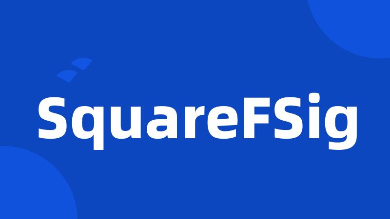 SquareFSig