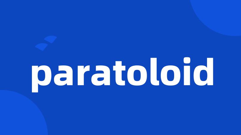paratoloid
