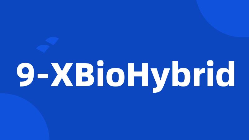 9-XBioHybrid