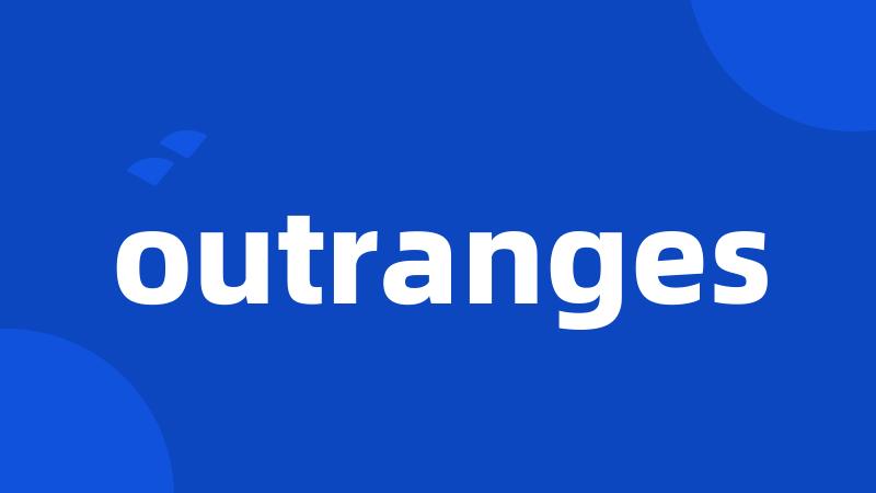 outranges