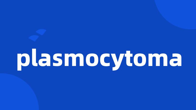 plasmocytoma