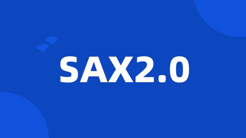 SAX2.0