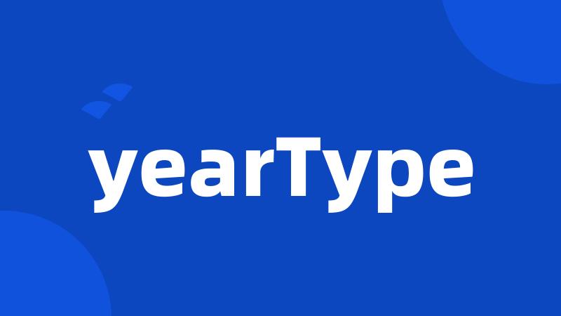 yearType