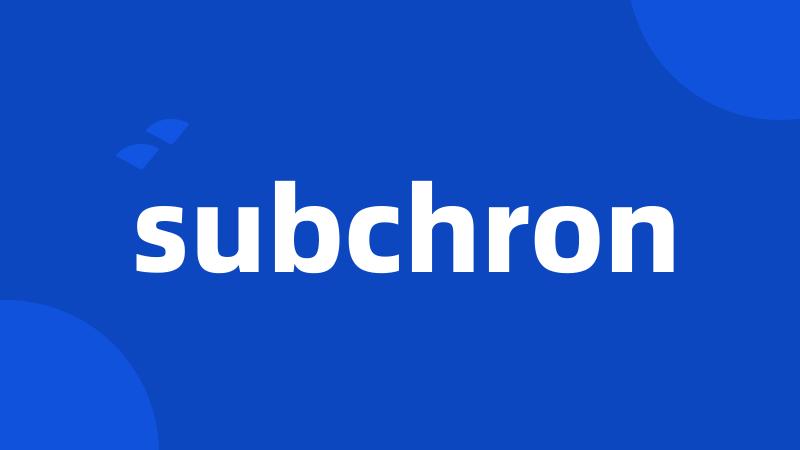 subchron