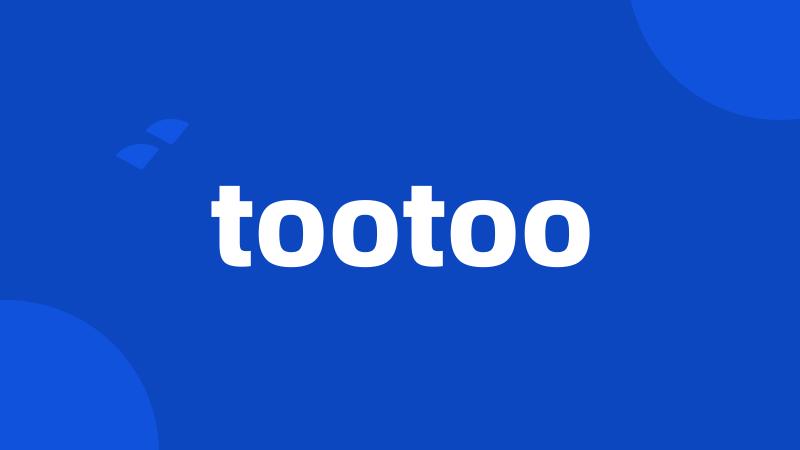 tootoo