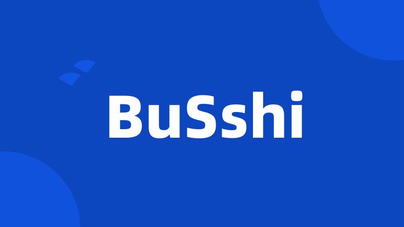 BuSshi