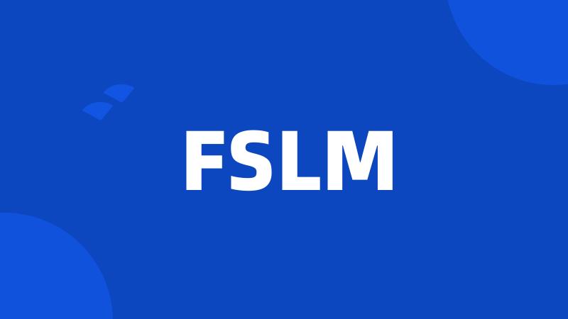 FSLM