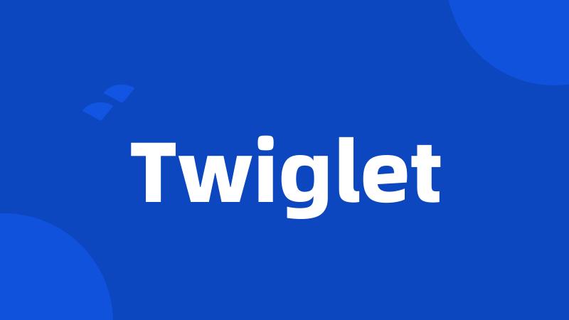 Twiglet