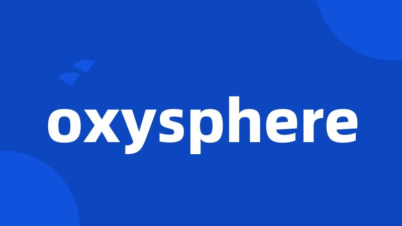 oxysphere