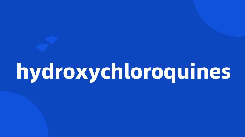 hydroxychloroquines