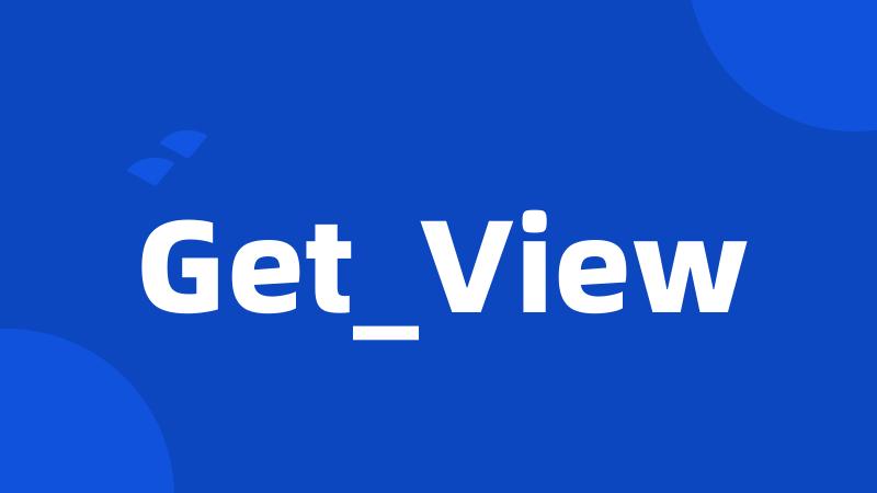Get_View