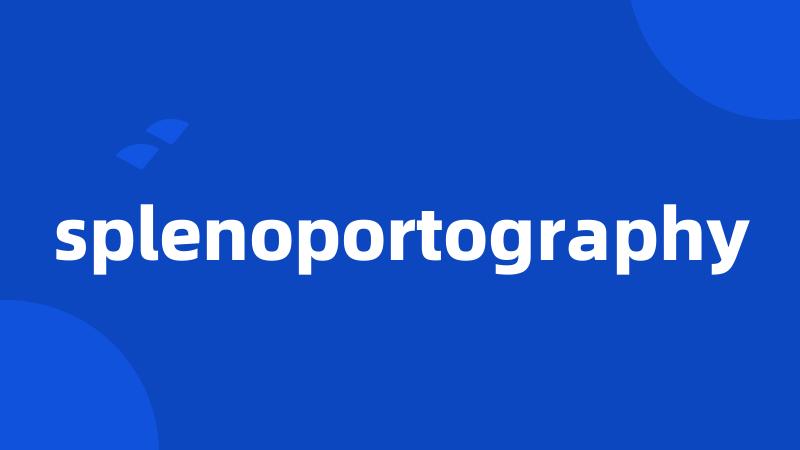 splenoportography