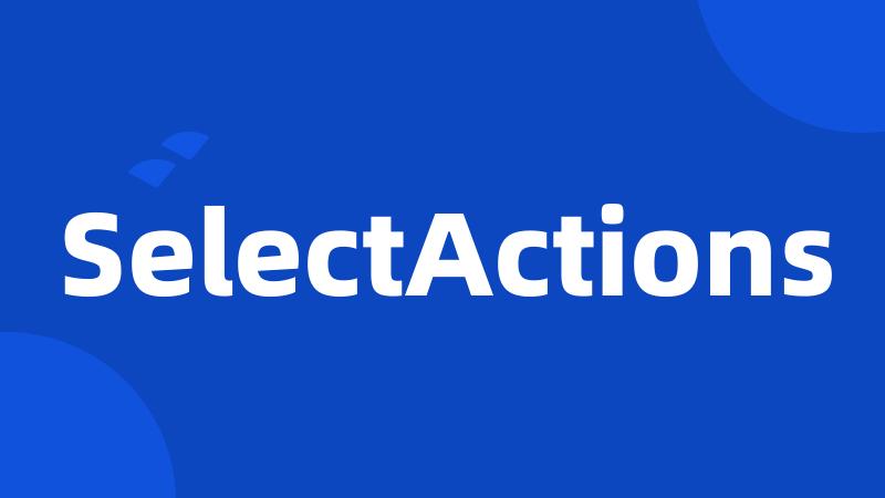 SelectActions