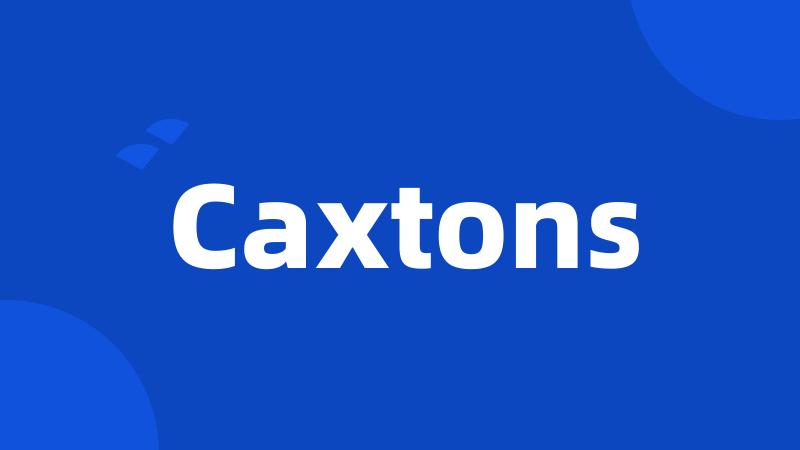 Caxtons