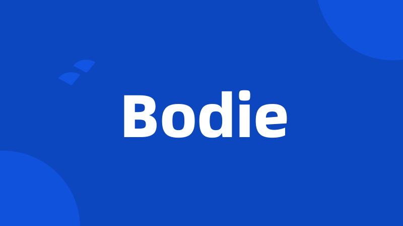 Bodie