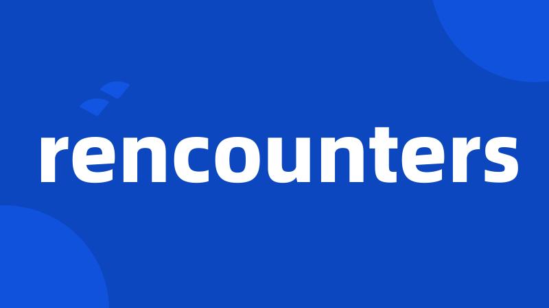 rencounters