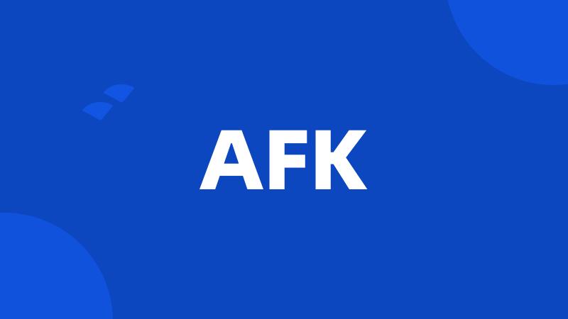 AFK