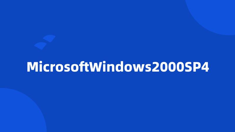 MicrosoftWindows2000SP4
