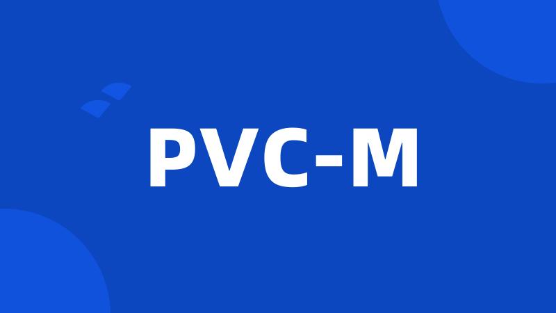 PVC-M