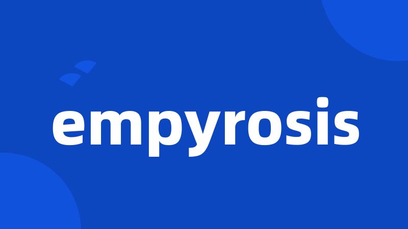 empyrosis