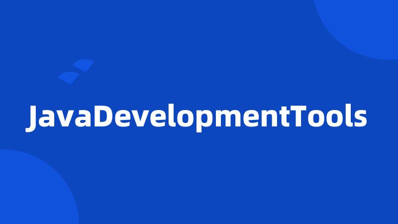 JavaDevelopmentTools