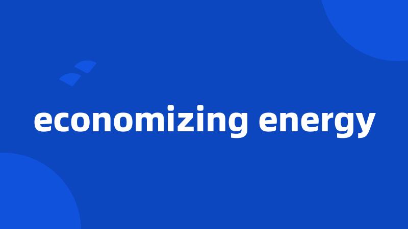 economizing energy