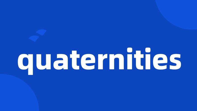 quaternities