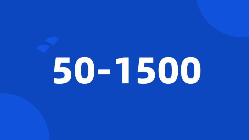 50-1500