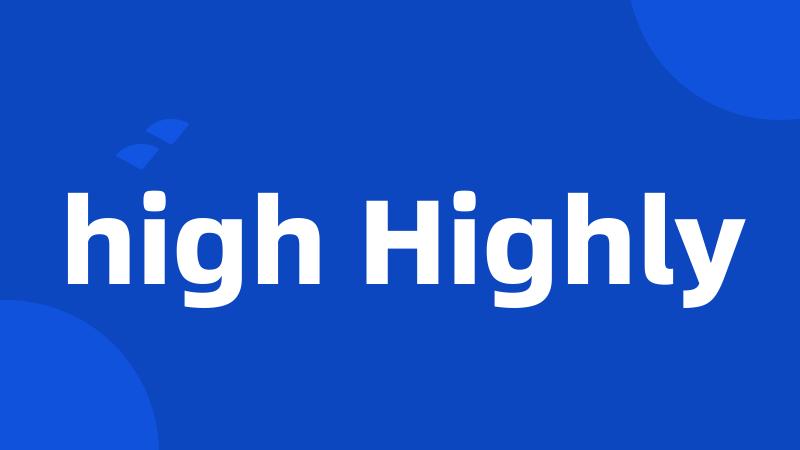 high Highly