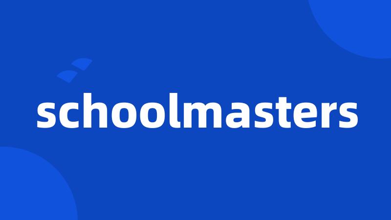 schoolmasters