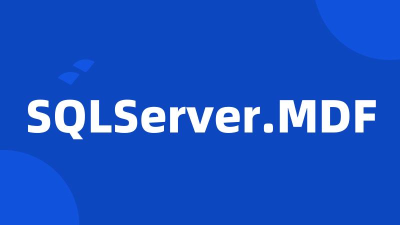 SQLServer.MDF