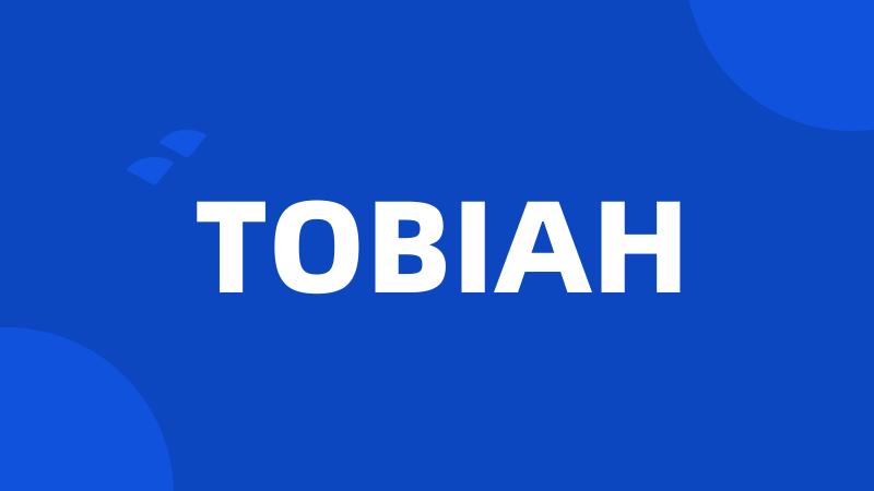 TOBIAH