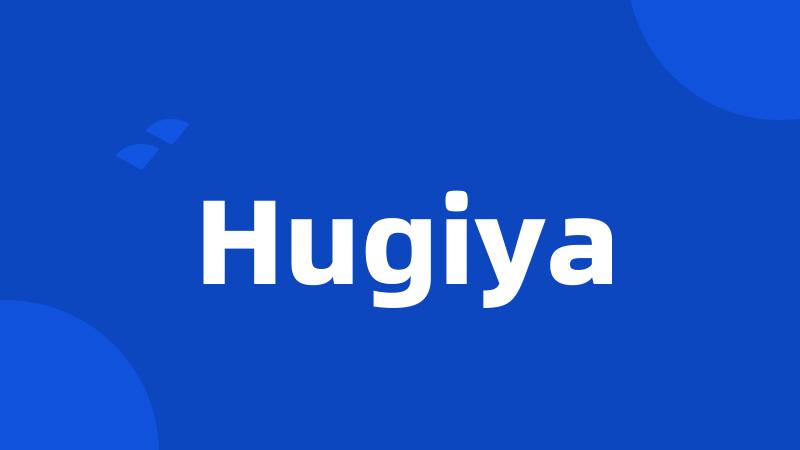 Hugiya