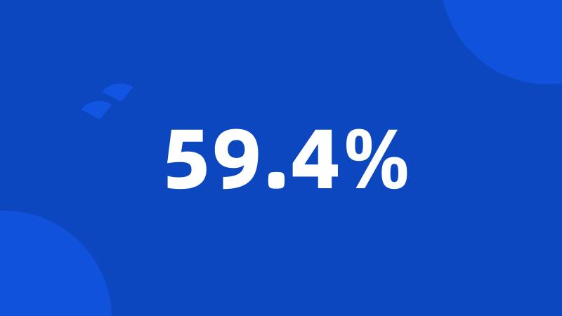 59.4%