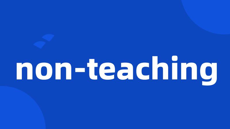 non-teaching