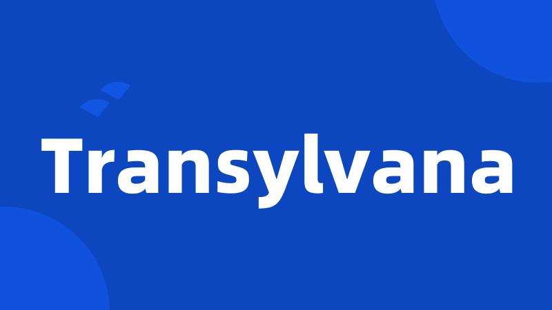 Transylvana