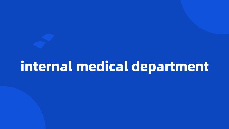 internal medical department