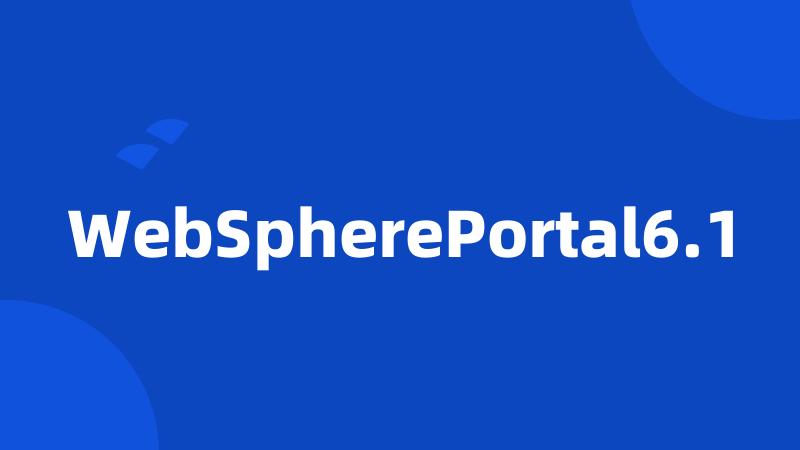WebSpherePortal6.1