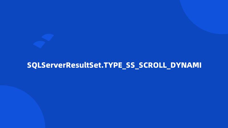 SQLServerResultSet.TYPE_SS_SCROLL_DYNAMI