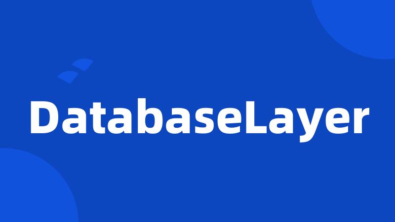 DatabaseLayer