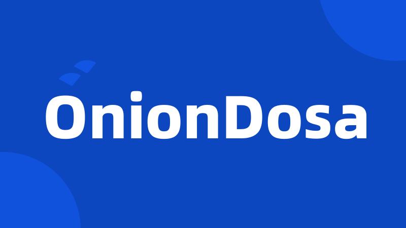OnionDosa