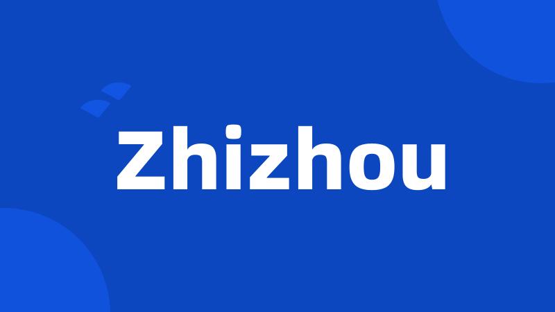 Zhizhou